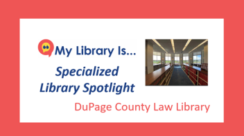 Specialized Library Spotlight: DuPage County Law Library